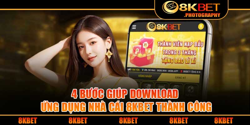 4 bước giúp download ứng dụng nhà cái 8KBET thành công